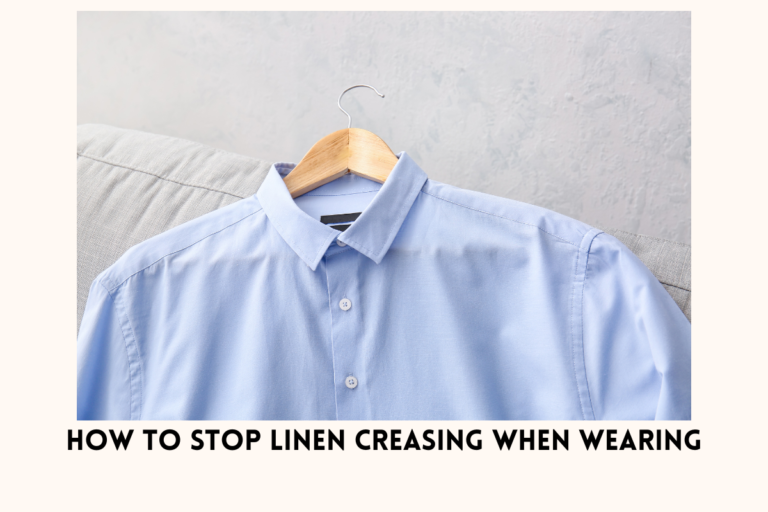 Easy Ways to Stop Linen from Creasing When Wearing