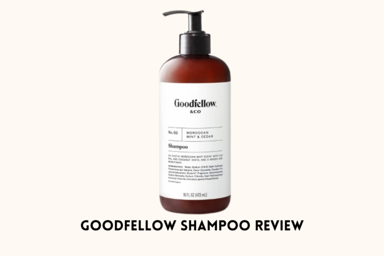 Trying Out Goodfellow Shampoo Here’s What Happened