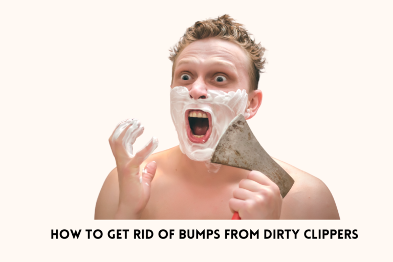 How To Get Rid of Bumps From Dirty Clippers