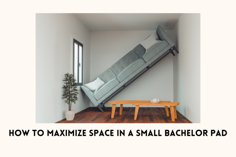 How to Maximize Space in a Small Bachelor Pad
